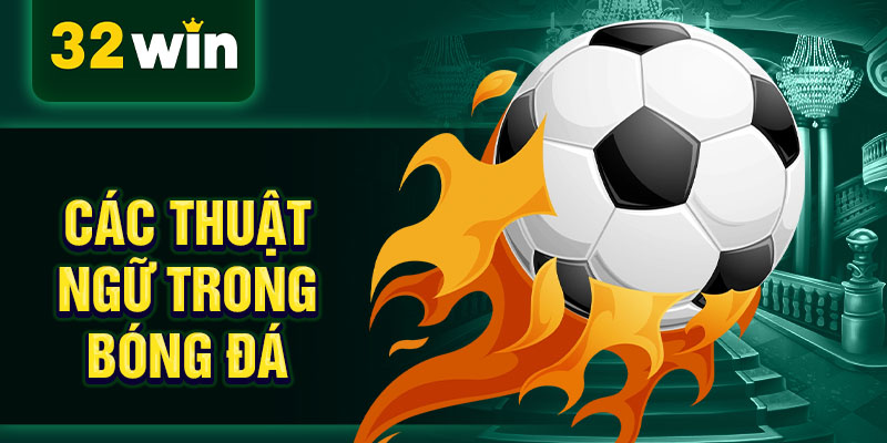 Các thuật ngữ trong bóng đá