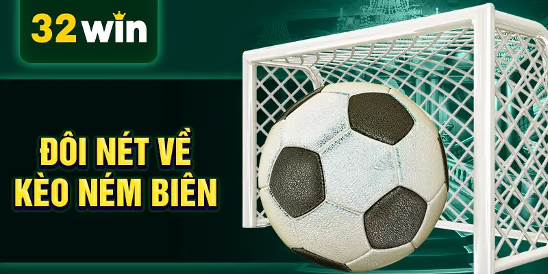 Đôi nét về kèo ném biên