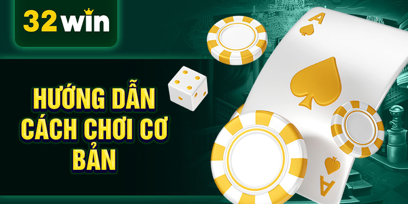 Hướng dẫn cách chơi cơ bản